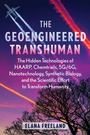 Cover: The Geoengineered Transhuman - Simon + Schuster LLC