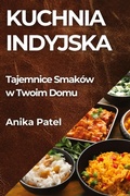 Cover: Kuchnia Indyjska - Anika Patel