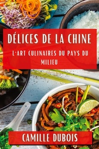 Abbildung von: Delices de la Chine - Camille Dubois