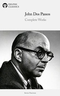 Cover: Delphi Complete Works of John Dos Passos Illustrated - Delphi Publishing Ltd