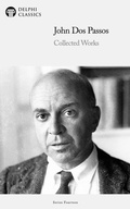 Cover: Delphi Collected Works of John Dos Passos Illustrated - Delphi Publishing Ltd