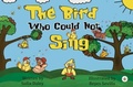 Cover: The Bird Who Could Not Sing - Bumblebee Books