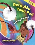 Cover: Rere Atu Taku Poi! - Oratia Books