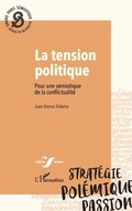 Cover: La tension politique - S&eacute;mioses