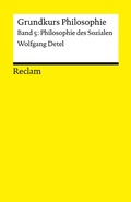 Cover: Grundkurs Philosophie. Band 5: Philosophie des Sozialen - Reclam