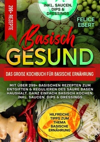 Abbildung von: Basisch gesund - Das große Kochbuch für basische Ernährung - tredition