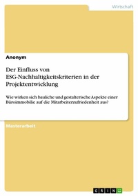 Abbildung von: Der Einfluss von ESG-Nachhaltigkeitskriterien in der Projektentwicklung - GRIN Verlag