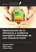 Cover: Optimizaci&oacute;n de la eficiencia y auditor&iacute;a energ&eacute;tica detallada de una industria textil - Ediciones Nuestro Conocimiento