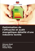 Cover: Optimisation de l'efficacit&eacute; et audit &eacute;nerg&eacute;tique d&eacute;taill&eacute; d'une industrie textile - Editions Notre Savoir