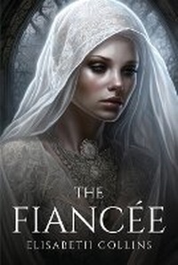 Enlarge image Cover: The Fiancee - Elisabeth Collins