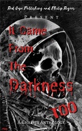 Cover: It Came from the Darkness Too - Red Cape Publishing