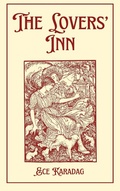 Cover: The Lovers' Inn (Complete Poetry Works, #2) - Ece Karadag
