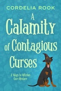 Cover: A Calamity of Contagious Curses (A Wags to Witches Cozy Mystery, #2) - Cordelia Rook