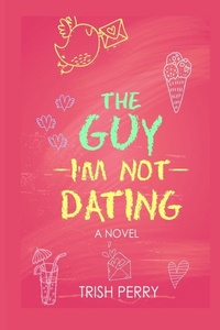 Enlarge image Cover: The Guy I'm Not Dating - Winged Publications