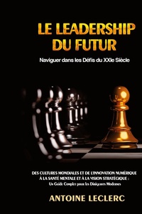 Abbildung von: Le Leadership du Futur - Antoine Leclerc