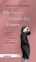 Abbildung von: Die kurze Stunde der Frauen - Verlag Herder