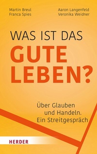 Abbildung von: Was ist das gute Leben? - Verlag Herder