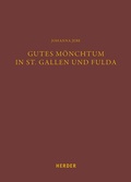 Cover: Gutes M&ouml;nchtum in St. Gallen und Fulda - Verlag Herder