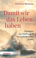 Cover: Damit wir das Leben haben - Verlag Herder