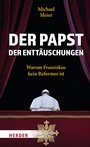 Cover: Der Papst der Enttäuschungen - Verlag Herder