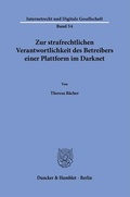 Bild: Zur strafrechtlichen Verantwortlichkeit des Betreibers einer Plattform im Darknet. - Duncker & Humblot