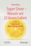 Abbildung von: Super Sinne - Warum wir 32 davon haben - Springer