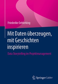 Abbildung von: Mit Daten überzeugen, mit Geschichten inspirieren - Springer Gabler