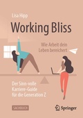 Cover: Working Bliss: Wie Arbeit dein Leben bereichert - Springer