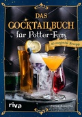 Cover: Das Cocktailbuch f&uuml;r Potter-Fans - Riva