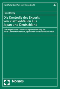Abbildung von: Die Kontrolle des Exports von Plastikabfällen aus Japan und Deutschland - Nomos