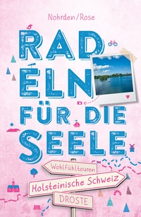 Abbildung von: Holsteinische Schweiz. Radeln für die Seele - Droste Verlag GmbH