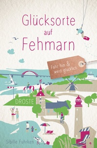Abbildung von: Glücksorte auf Fehmarn - Droste Verlag GmbH