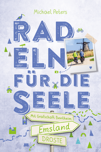Abbildung von: Emsland. Mit Grafschaft Bentheim. Radeln für die Seele - Droste Verlag GmbH