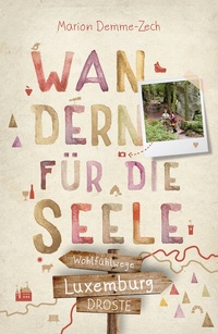 Abbildung von: Luxemburg. Wandern für die Seele - Droste Verlag GmbH