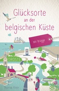 Cover: Gl&uuml;cksorte an der belgischen K&uuml;ste. Mit Br&uuml;gge - Droste Verlag GmbH
