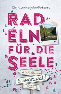 Abbildung von: Schwarzwald. Radeln für die Seele - Droste Verlag GmbH