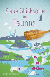 Abbildung von: Blaue Glücksorte im Taunus - Droste Verlag GmbH