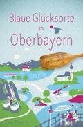Bild: Blaue Glücksorte in Oberbayern - Droste Verlag GmbH