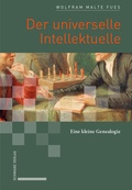 Cover: Der universelle Intellektuelle - Schwabe Verlagsgruppe AG Schwabe Verlag