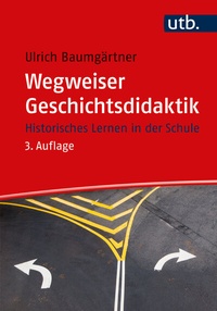 Abbildung von: Wegweiser Geschichtsdidaktik - UTB
