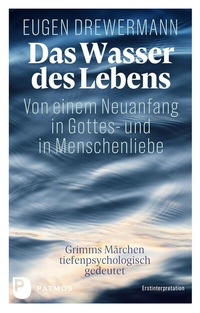Abbildung von: Das Wasser des Lebens. Von einem Neuanfang in Gottes- und in Menschenliebe - Patmos
