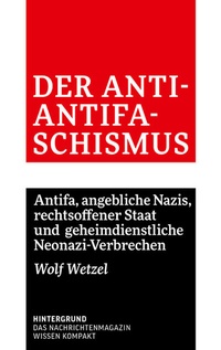 Abbildung von: Der Anti-Antifaschismus - Verlag Hintergrund