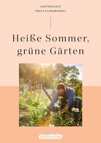 Abbildung von: Heiße Sommer, grüne Gärten - smarticular