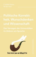 Cover: Politische Korrektheit, Wunschdenken und Wissenschaft - Westend academics