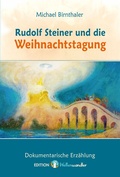 Cover: Rudolf Steiner und die Weihnachtstagung. - Edition Eos