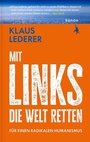Cover: Mit links die Welt retten - Kanon Verlag Berlin
