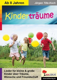 Abbildung von: Kinderträume / Kinderlieder ab 8 Jahren - KOHL VERLAG Der Verlag mit dem Baum