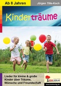 Cover: Kindertr&auml;ume / Kinderlieder ab 8 Jahren - KOHL VERLAG Der Verlag mit dem Baum