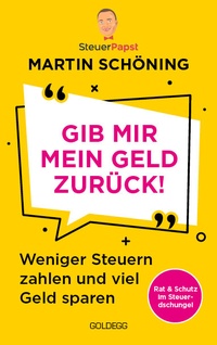 Abbildung von: Gib mir mein Geld zurück - Goldegg Verlag GmbH