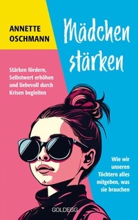 Abbildung von: Mädchen stärken - BESTSELLER BÖRSENBLATT 2024 - Goldegg Verlag GmbH